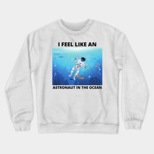 Astronaut in the Ocean Crewneck Sweatshirt